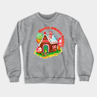 Home sweet home Crewneck Sweatshirt